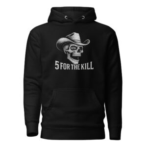 5 For The Kill Hoodie